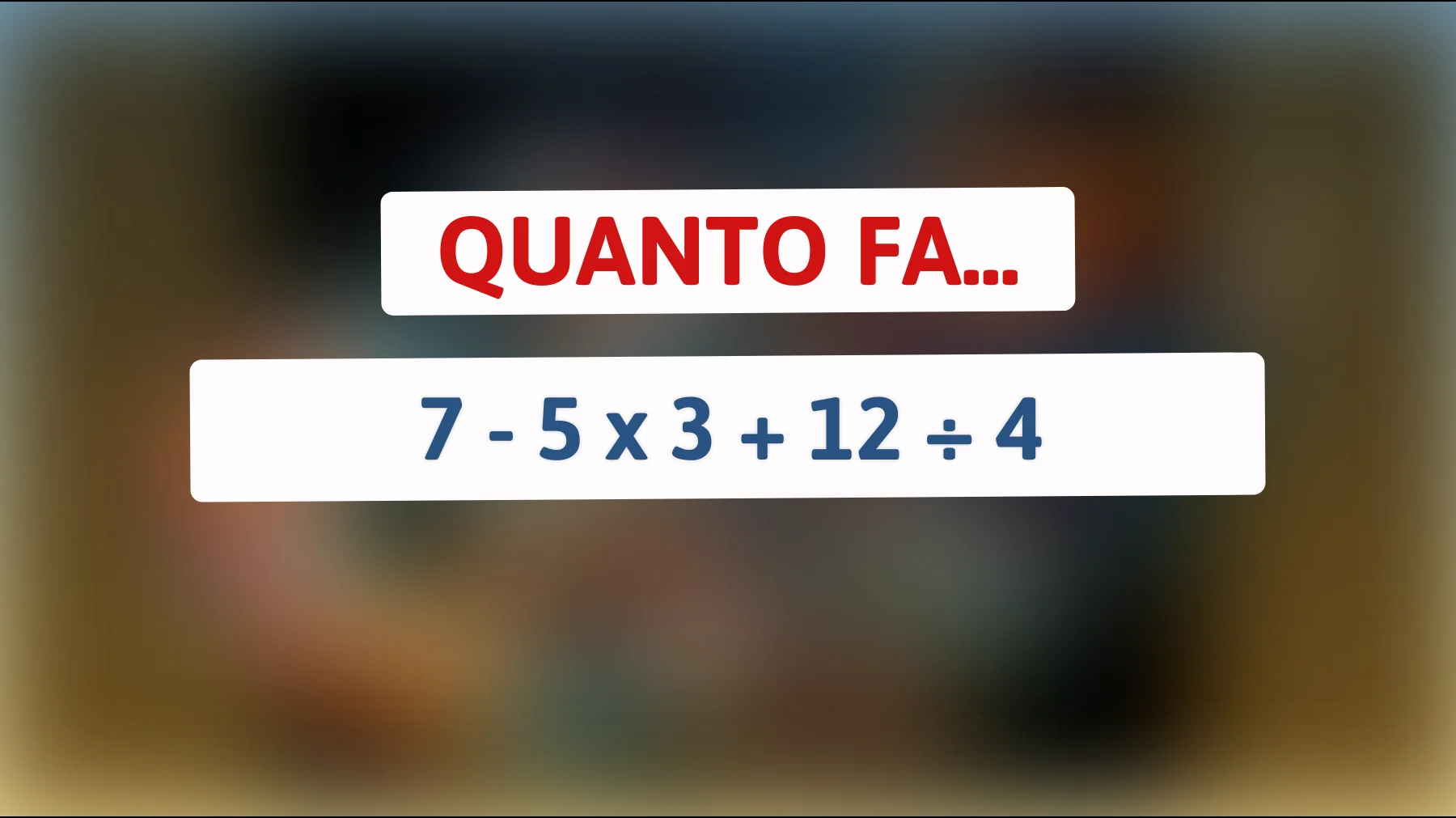 Sfida te stesso con questo semplice indovinello matematico: sei abbastanza intelligente da risolverlo?"