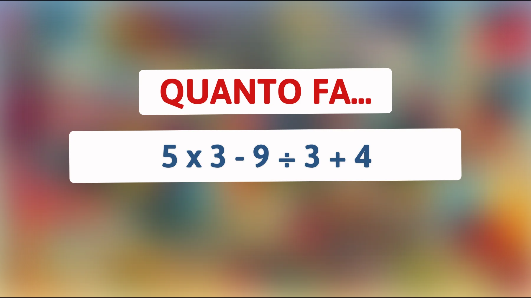 Sfida il tuo QI: solo i geni risolvono questo semplice calcolo difficile in 10 secondi! Sei pronto a testare il tuo cervello?"